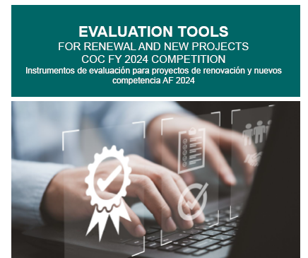 EVALUATION TOOLS FOR RENEWAL AND NEW PROJECTS COC FY2024 COMPETITION/ INSTRUMENTOS DE EVALUACIÓN PARA PROYECTOS DE RENOVACIÓNY NUEVOS COMPETENCIA AF 2024
